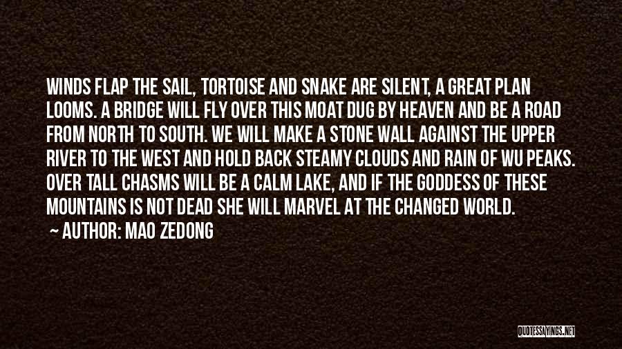 Mao Zedong Quotes: Winds Flap The Sail, Tortoise And Snake Are Silent, A Great Plan Looms. A Bridge Will Fly Over This Moat