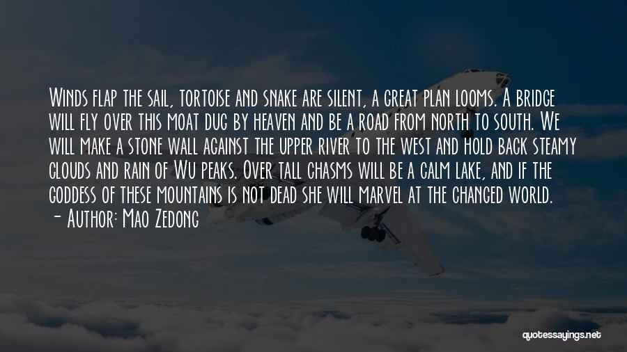 Mao Zedong Quotes: Winds Flap The Sail, Tortoise And Snake Are Silent, A Great Plan Looms. A Bridge Will Fly Over This Moat