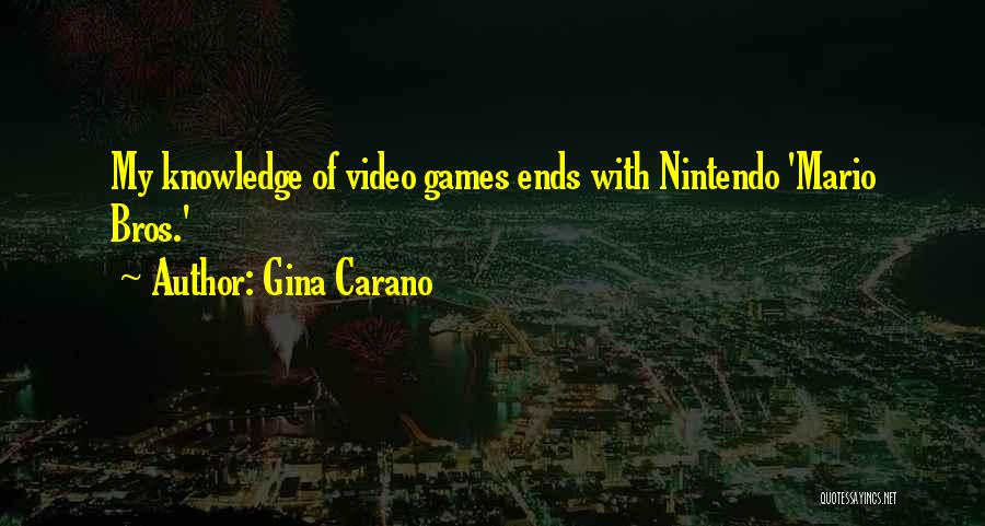 Gina Carano Quotes: My Knowledge Of Video Games Ends With Nintendo 'mario Bros.'