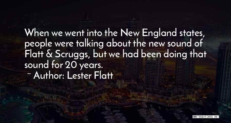 Lester Flatt Quotes: When We Went Into The New England States, People Were Talking About The New Sound Of Flatt & Scruggs, But