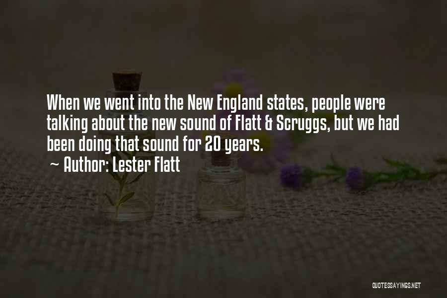 Lester Flatt Quotes: When We Went Into The New England States, People Were Talking About The New Sound Of Flatt & Scruggs, But