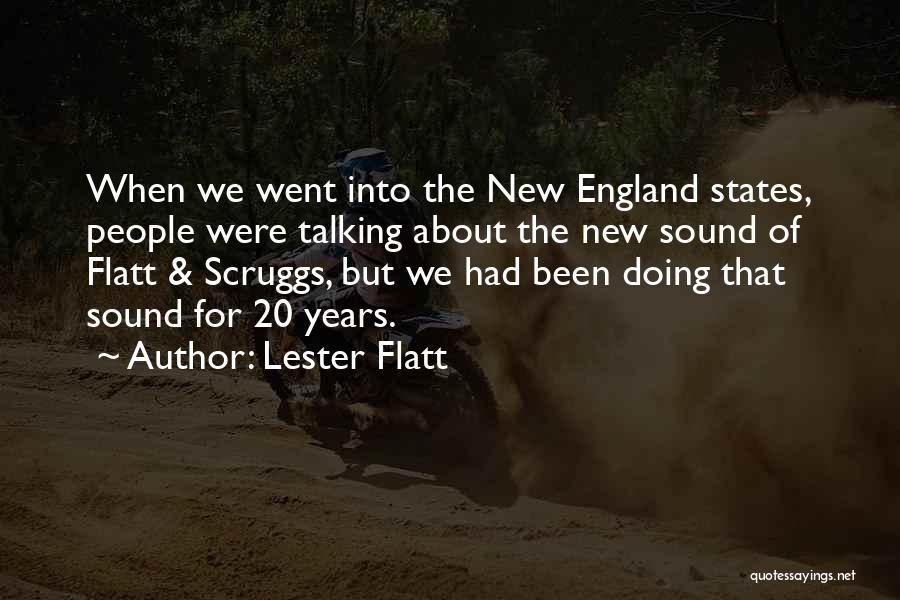 Lester Flatt Quotes: When We Went Into The New England States, People Were Talking About The New Sound Of Flatt & Scruggs, But