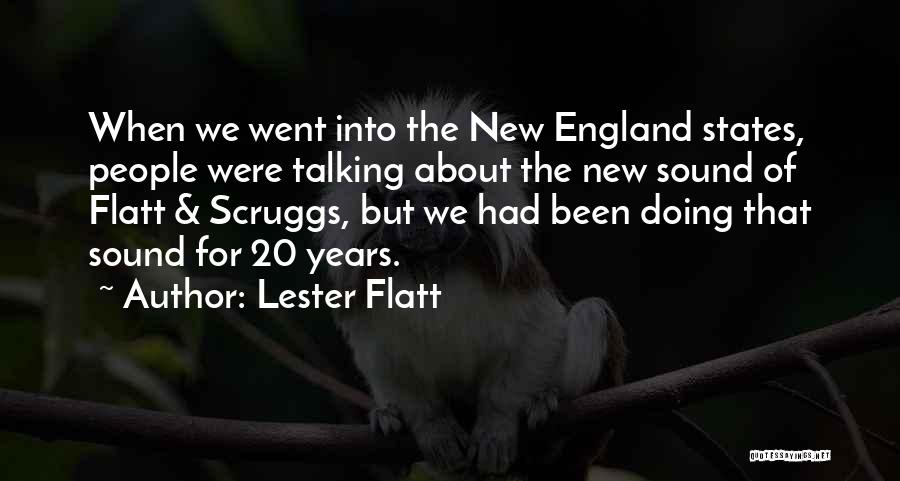 Lester Flatt Quotes: When We Went Into The New England States, People Were Talking About The New Sound Of Flatt & Scruggs, But