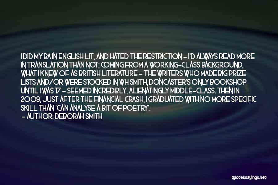 Deborah Smith Quotes: I Did My Ba In English Lit, And Hated The Restriction - I'd Always Read More In Translation Than Not;
