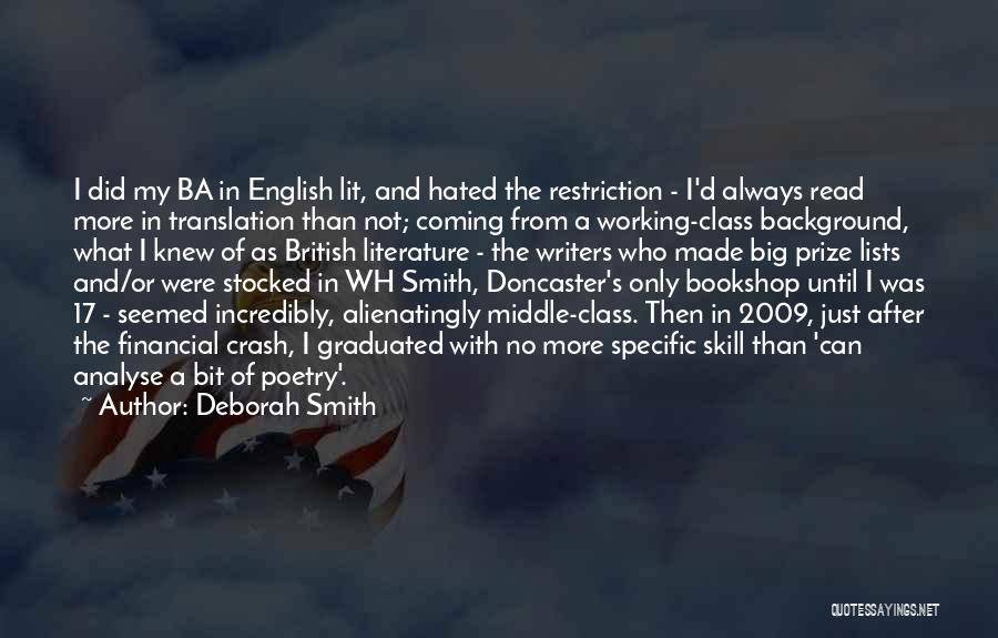 Deborah Smith Quotes: I Did My Ba In English Lit, And Hated The Restriction - I'd Always Read More In Translation Than Not;