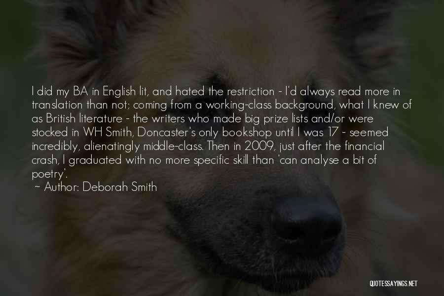 Deborah Smith Quotes: I Did My Ba In English Lit, And Hated The Restriction - I'd Always Read More In Translation Than Not;