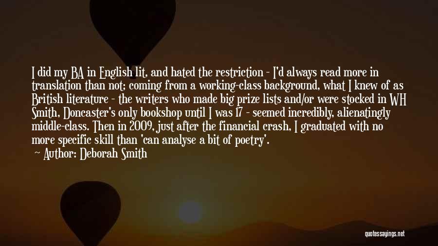 Deborah Smith Quotes: I Did My Ba In English Lit, And Hated The Restriction - I'd Always Read More In Translation Than Not;
