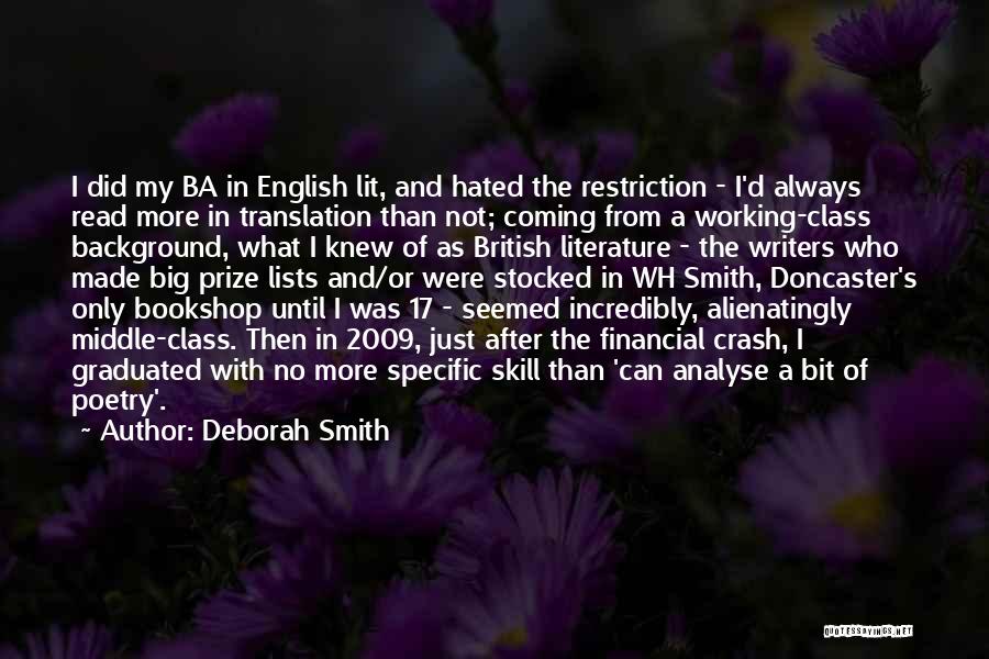 Deborah Smith Quotes: I Did My Ba In English Lit, And Hated The Restriction - I'd Always Read More In Translation Than Not;