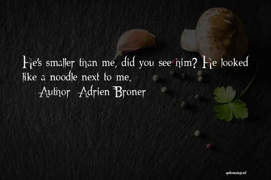 Adrien Broner Quotes: He's Smaller Than Me, Did You See Him? He Looked Like A Noodle Next To Me.