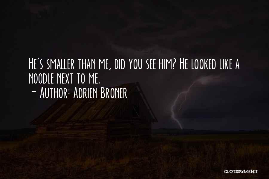 Adrien Broner Quotes: He's Smaller Than Me, Did You See Him? He Looked Like A Noodle Next To Me.