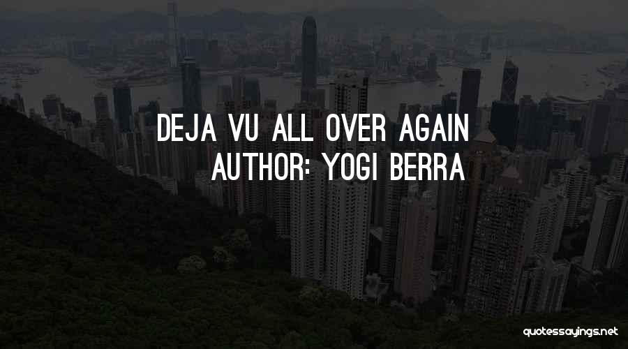 Yogi Berra Quotes: Deja Vu All Over Again