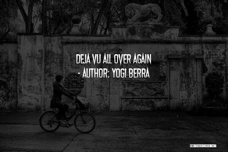 Yogi Berra Quotes: Deja Vu All Over Again