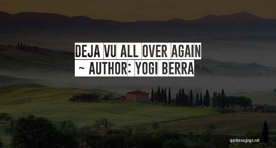 Yogi Berra Quotes: Deja Vu All Over Again