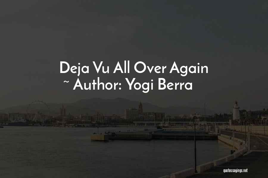 Yogi Berra Quotes: Deja Vu All Over Again