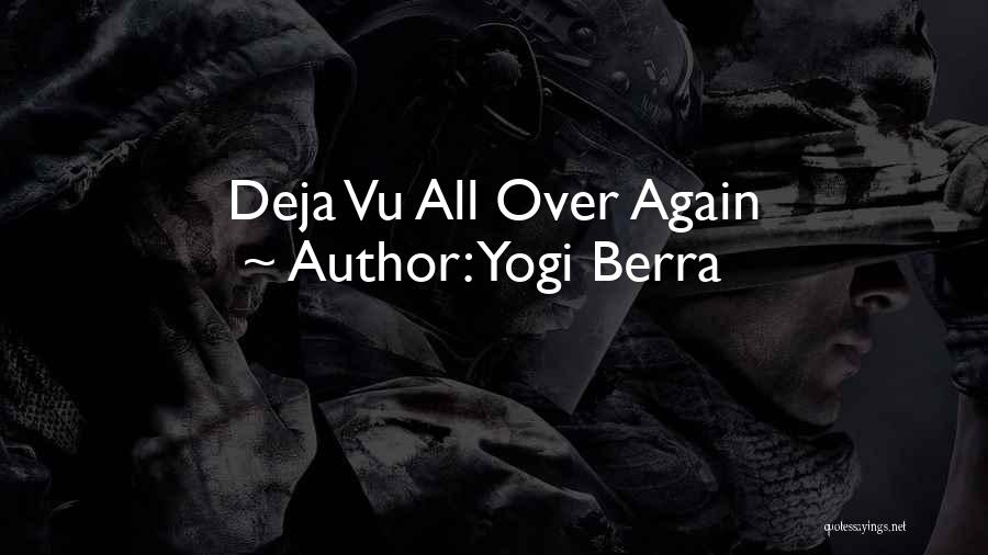 Yogi Berra Quotes: Deja Vu All Over Again