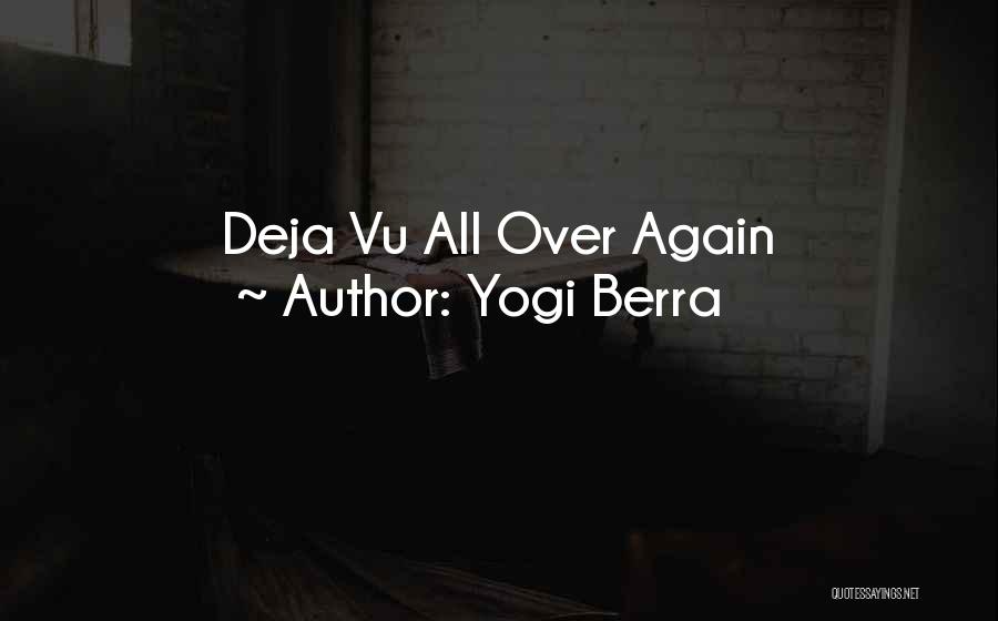 Yogi Berra Quotes: Deja Vu All Over Again