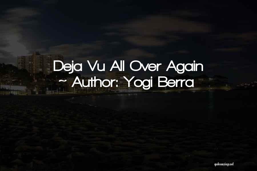 Yogi Berra Quotes: Deja Vu All Over Again