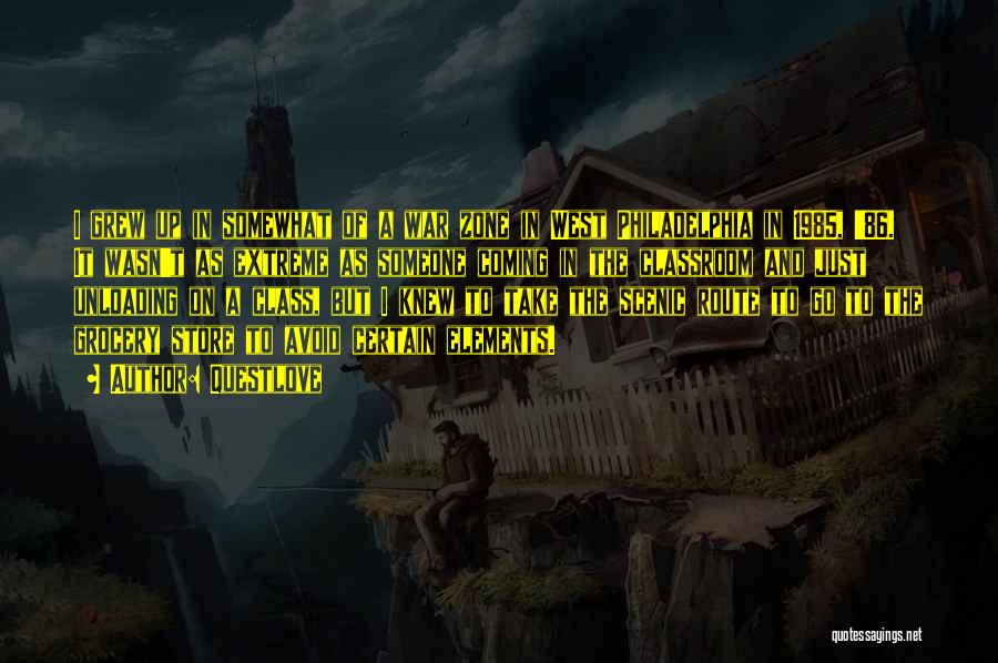 Questlove Quotes: I Grew Up In Somewhat Of A War Zone In West Philadelphia In 1985, '86. It Wasn't As Extreme As