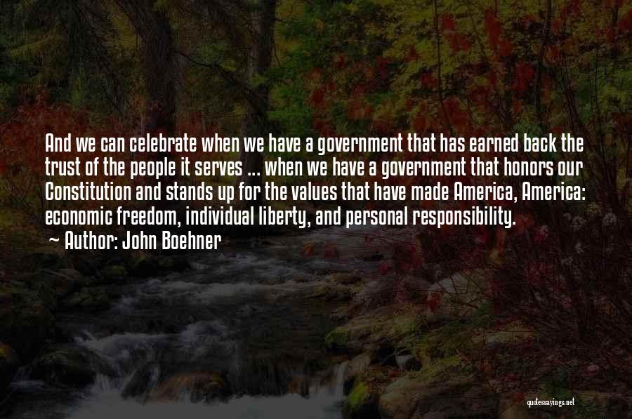 John Boehner Quotes: And We Can Celebrate When We Have A Government That Has Earned Back The Trust Of The People It Serves