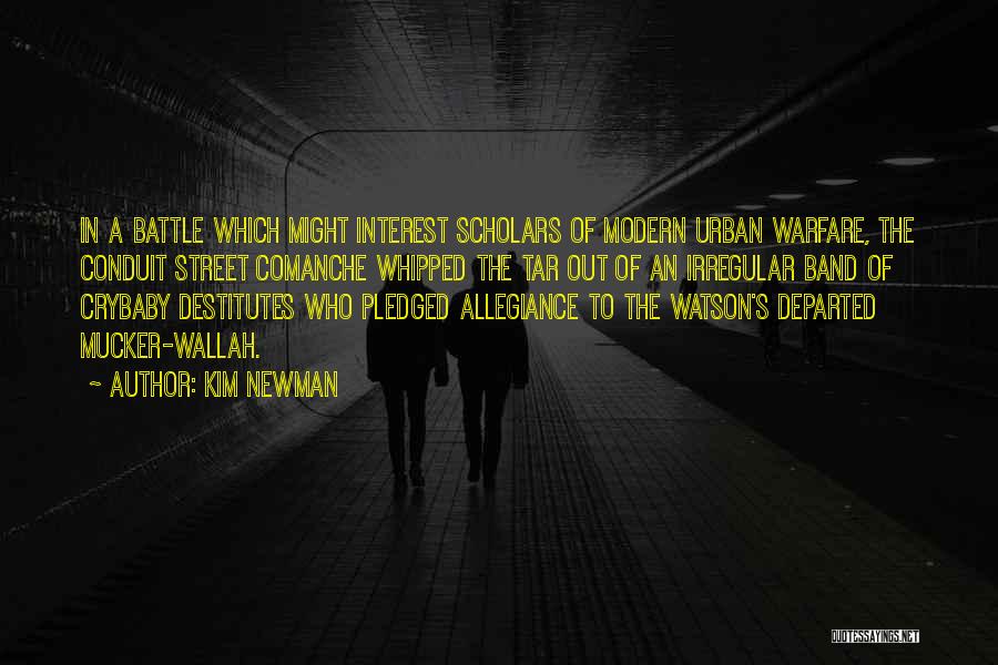 Kim Newman Quotes: In A Battle Which Might Interest Scholars Of Modern Urban Warfare, The Conduit Street Comanche Whipped The Tar Out Of