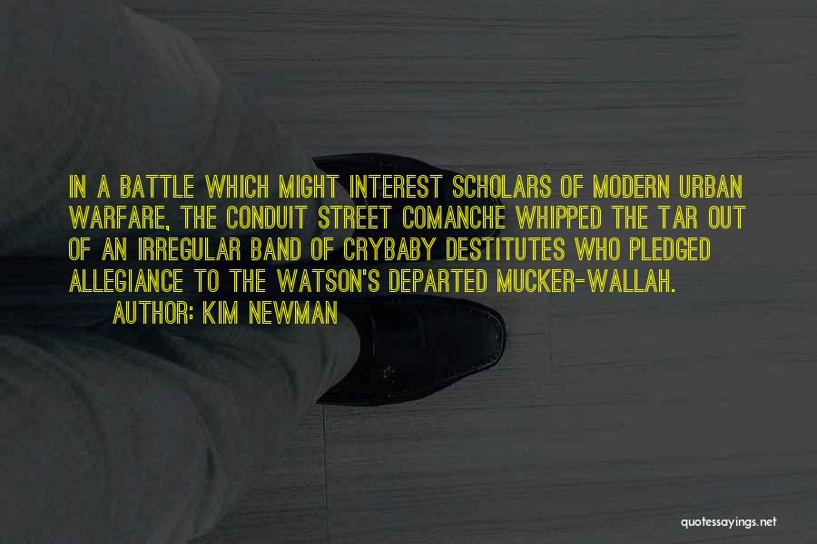 Kim Newman Quotes: In A Battle Which Might Interest Scholars Of Modern Urban Warfare, The Conduit Street Comanche Whipped The Tar Out Of