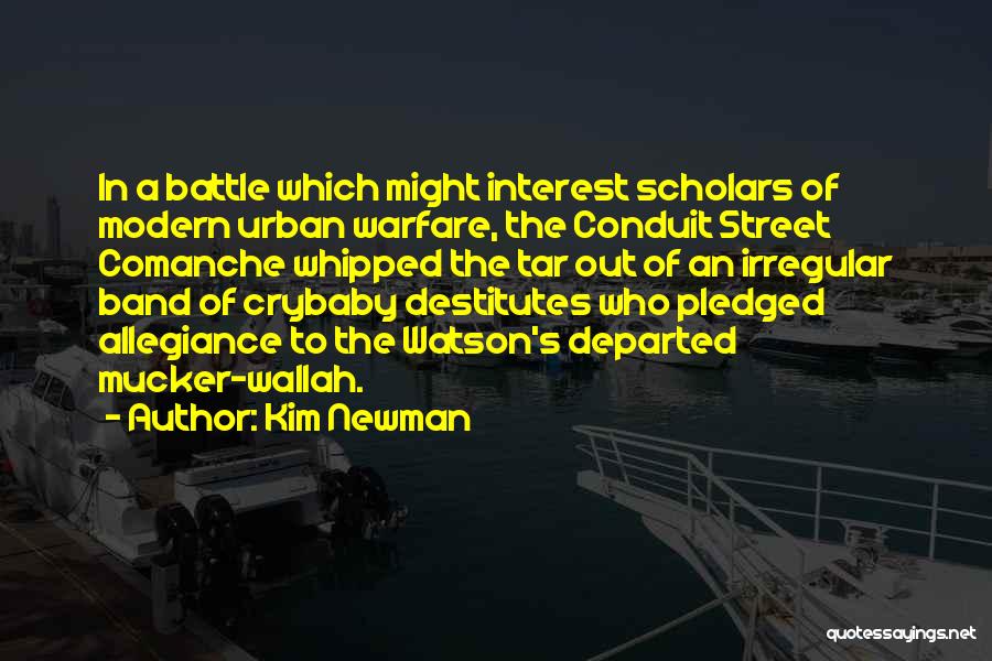Kim Newman Quotes: In A Battle Which Might Interest Scholars Of Modern Urban Warfare, The Conduit Street Comanche Whipped The Tar Out Of