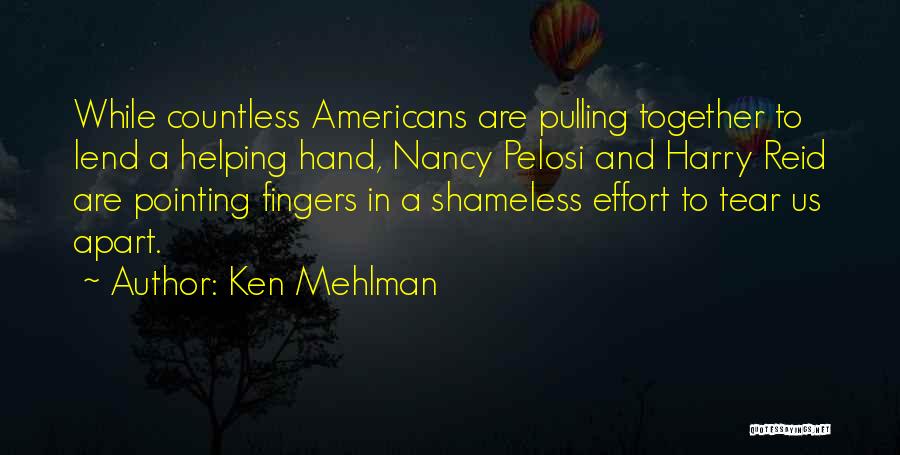 Ken Mehlman Quotes: While Countless Americans Are Pulling Together To Lend A Helping Hand, Nancy Pelosi And Harry Reid Are Pointing Fingers In