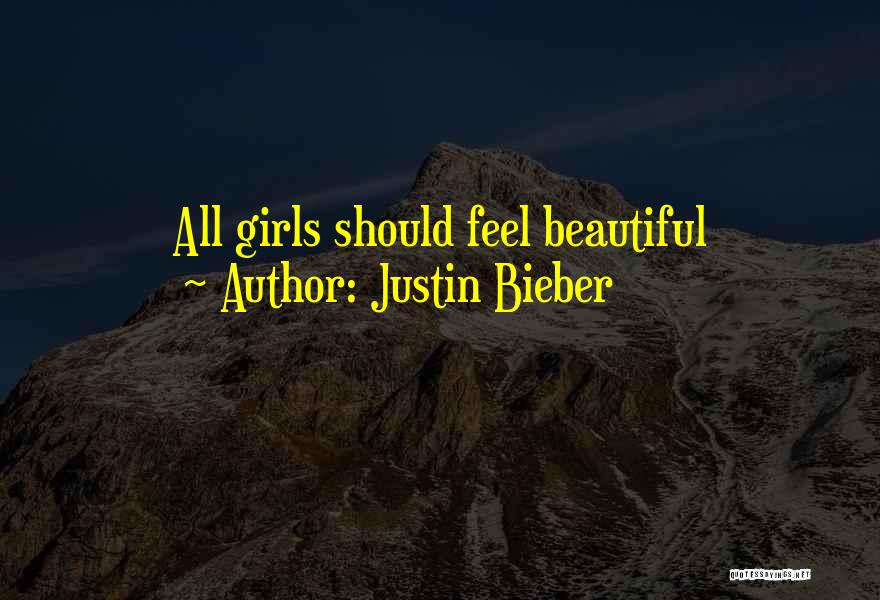 Justin Bieber Quotes: All Girls Should Feel Beautiful