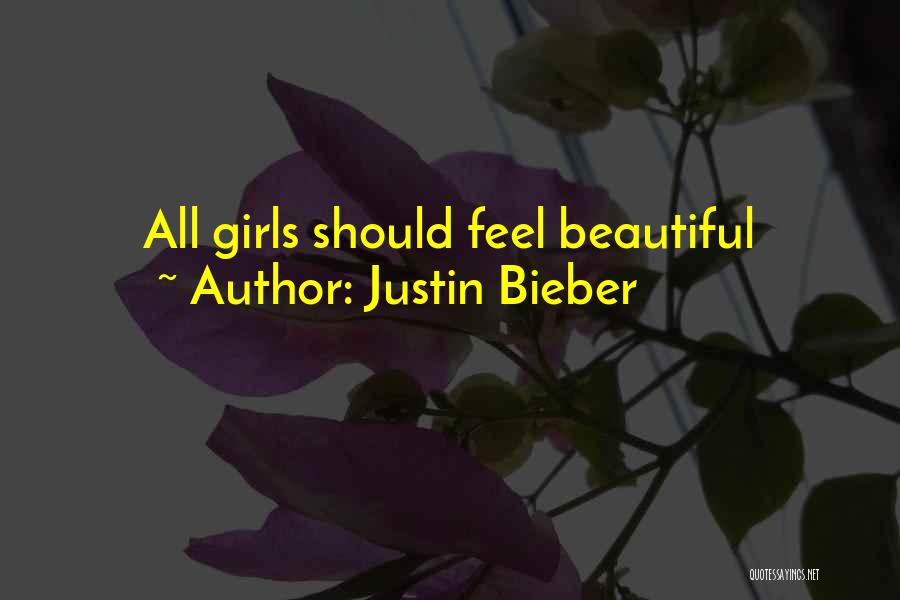 Justin Bieber Quotes: All Girls Should Feel Beautiful