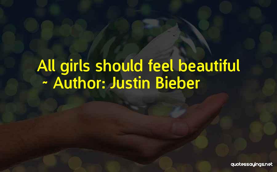 Justin Bieber Quotes: All Girls Should Feel Beautiful