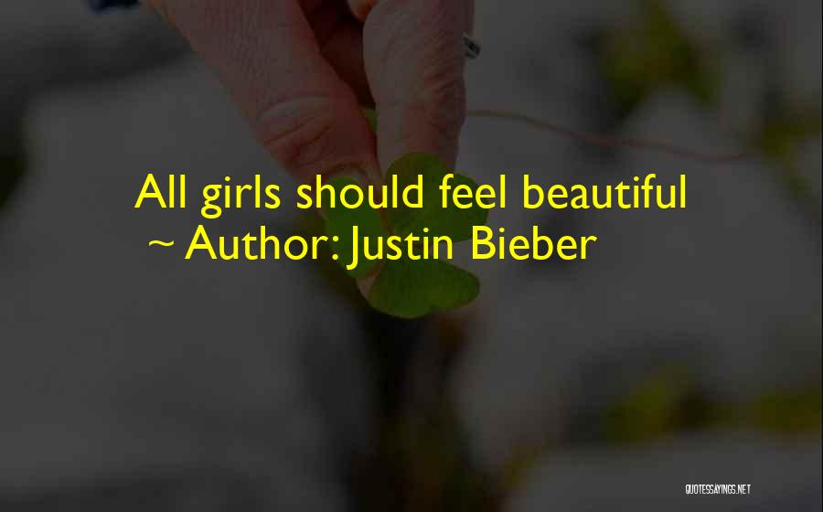 Justin Bieber Quotes: All Girls Should Feel Beautiful