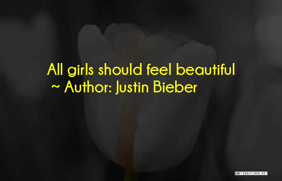 Justin Bieber Quotes: All Girls Should Feel Beautiful