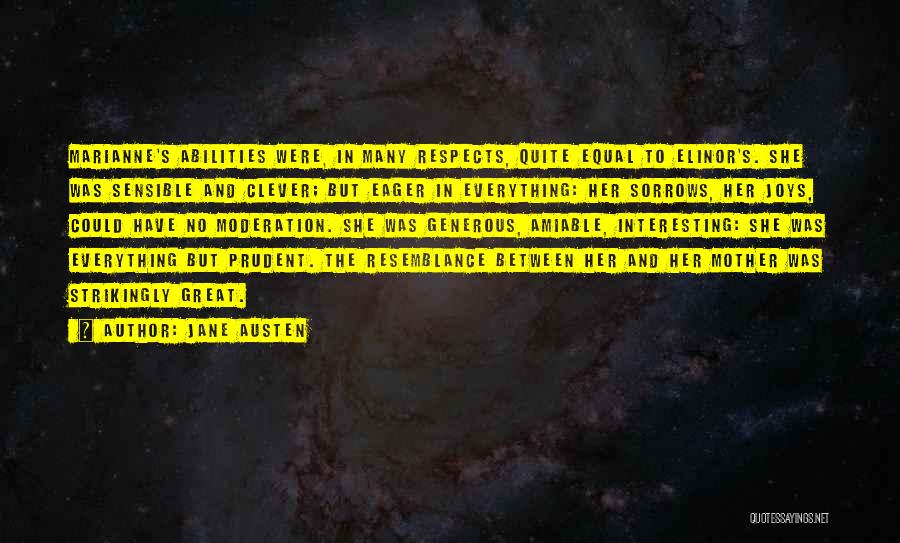 Jane Austen Quotes: Marianne's Abilities Were, In Many Respects, Quite Equal To Elinor's. She Was Sensible And Clever; But Eager In Everything: Her