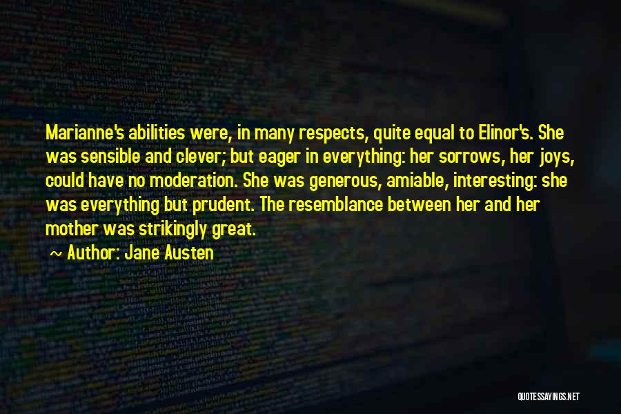 Jane Austen Quotes: Marianne's Abilities Were, In Many Respects, Quite Equal To Elinor's. She Was Sensible And Clever; But Eager In Everything: Her