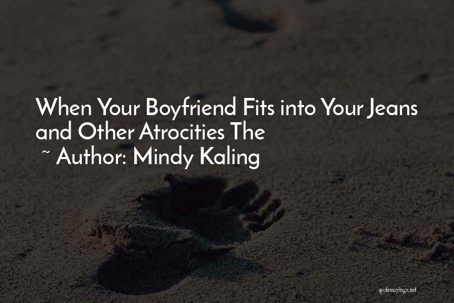 Mindy Kaling Quotes: When Your Boyfriend Fits Into Your Jeans And Other Atrocities The