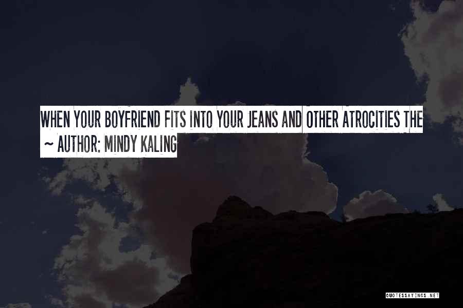 Mindy Kaling Quotes: When Your Boyfriend Fits Into Your Jeans And Other Atrocities The