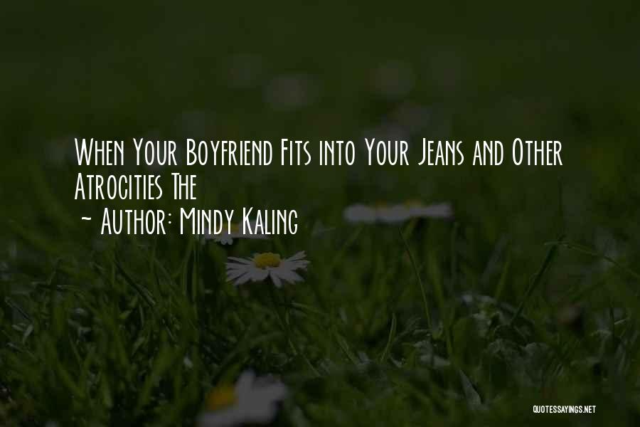 Mindy Kaling Quotes: When Your Boyfriend Fits Into Your Jeans And Other Atrocities The