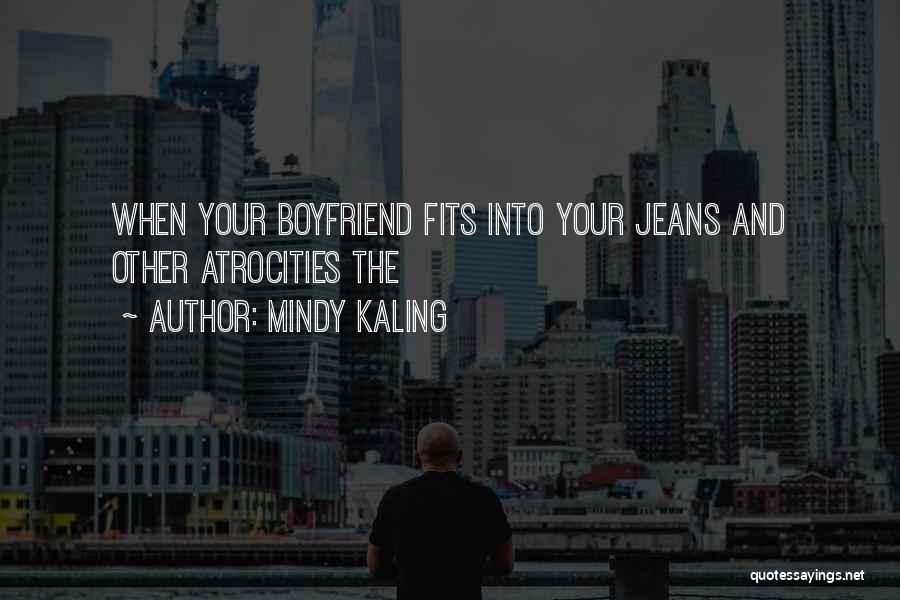 Mindy Kaling Quotes: When Your Boyfriend Fits Into Your Jeans And Other Atrocities The