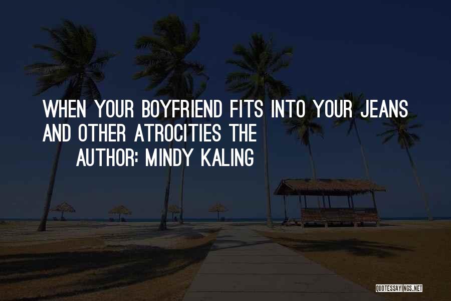 Mindy Kaling Quotes: When Your Boyfriend Fits Into Your Jeans And Other Atrocities The