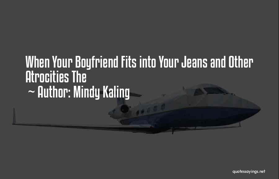 Mindy Kaling Quotes: When Your Boyfriend Fits Into Your Jeans And Other Atrocities The