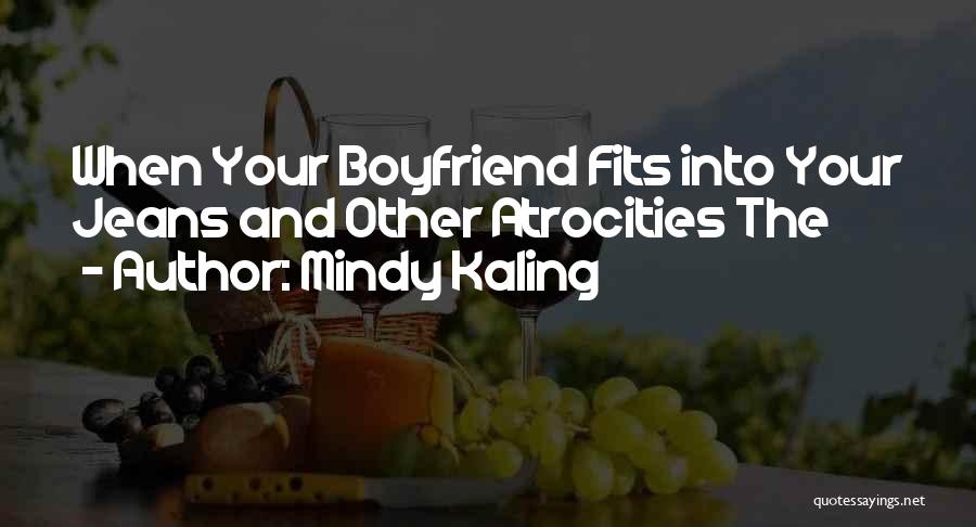 Mindy Kaling Quotes: When Your Boyfriend Fits Into Your Jeans And Other Atrocities The