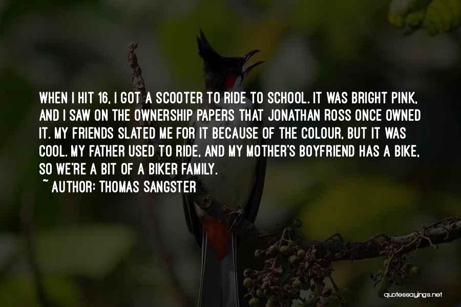 Thomas Sangster Quotes: When I Hit 16, I Got A Scooter To Ride To School. It Was Bright Pink, And I Saw On