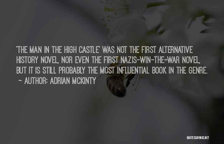 Adrian McKinty Quotes: 'the Man In The High Castle' Was Not The First Alternative History Novel, Nor Even The First Nazis-win-the-war Novel, But