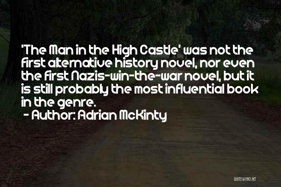 Adrian McKinty Quotes: 'the Man In The High Castle' Was Not The First Alternative History Novel, Nor Even The First Nazis-win-the-war Novel, But