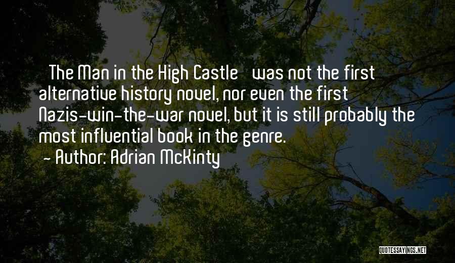 Adrian McKinty Quotes: 'the Man In The High Castle' Was Not The First Alternative History Novel, Nor Even The First Nazis-win-the-war Novel, But