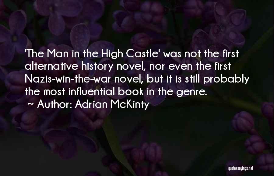 Adrian McKinty Quotes: 'the Man In The High Castle' Was Not The First Alternative History Novel, Nor Even The First Nazis-win-the-war Novel, But