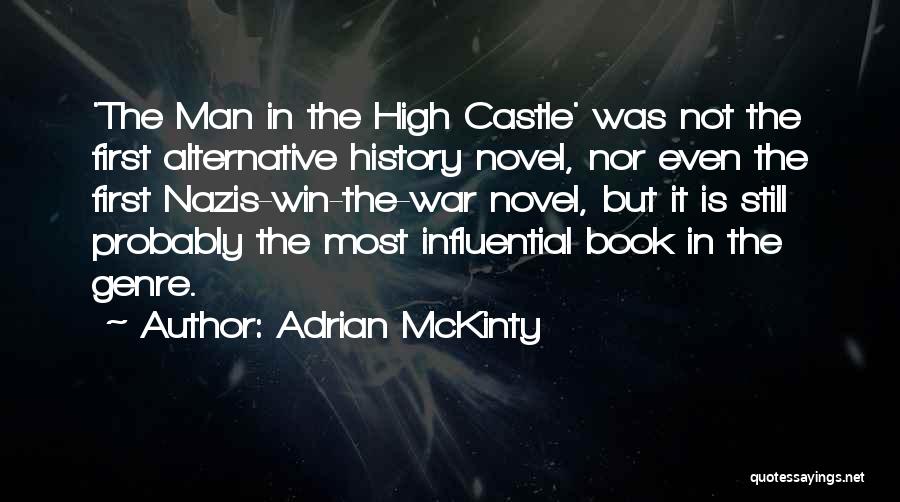 Adrian McKinty Quotes: 'the Man In The High Castle' Was Not The First Alternative History Novel, Nor Even The First Nazis-win-the-war Novel, But