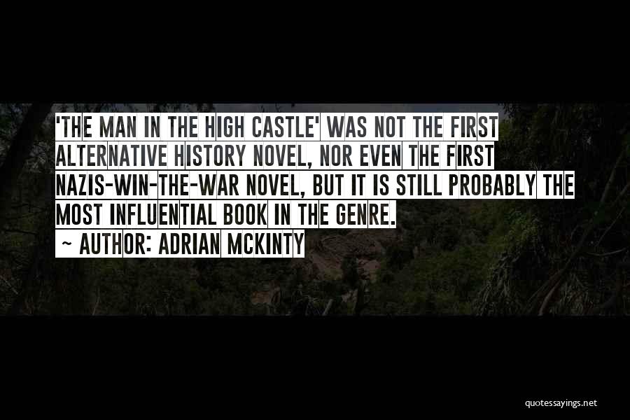 Adrian McKinty Quotes: 'the Man In The High Castle' Was Not The First Alternative History Novel, Nor Even The First Nazis-win-the-war Novel, But