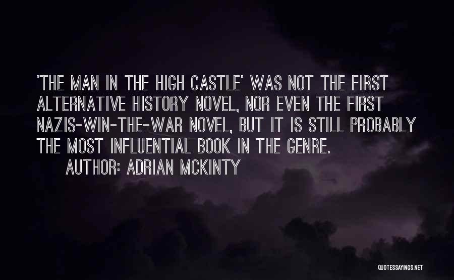 Adrian McKinty Quotes: 'the Man In The High Castle' Was Not The First Alternative History Novel, Nor Even The First Nazis-win-the-war Novel, But