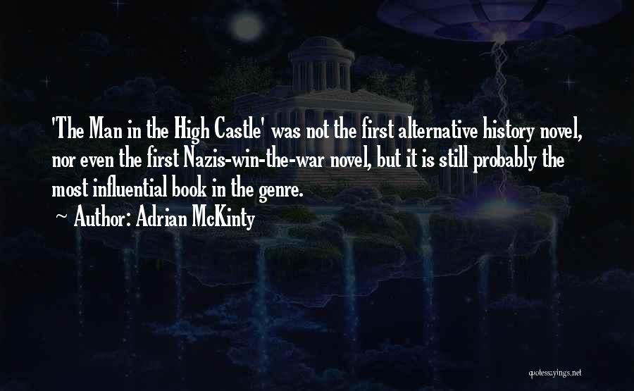 Adrian McKinty Quotes: 'the Man In The High Castle' Was Not The First Alternative History Novel, Nor Even The First Nazis-win-the-war Novel, But